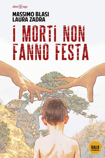 I morti non fanno festa - Massimo Blasi, Laura Zadra - Libro Alter Ego 2018, Spettri | Libraccio.it