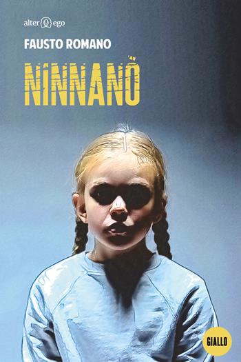 Ninnanò - Fausto Romano - Libro Alter Ego 2019, Spettri | Libraccio.it
