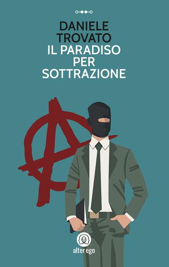 Il paradiso per sottrazione - Daniele Trovato - Libro Alter Ego 2020, Specchi | Libraccio.it