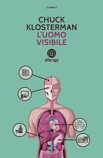 L' uomo visibile - Chuck Klosterman - Libro Alter Ego 2020, Specchi | Libraccio.it
