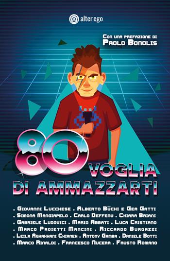 80 voglia di ammazzarti  - Libro Alter Ego 2020, Crocevia | Libraccio.it