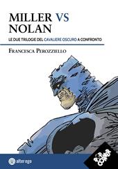 Miller vs Nolan. Le due trilogie del Cavaliere Oscuro a confronto