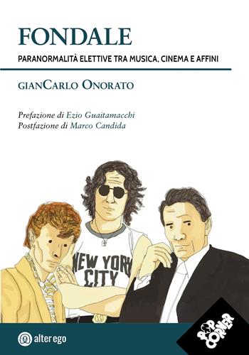 Fondale. Paranormalità elettive tra musica, cinema e affini - Giancarlo Onorato - Libro Alter Ego 2021, Pop Corner | Libraccio.it