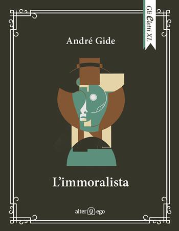 L' immoralista - André Gide - Libro Alter Ego 2022, Gli eletti XL | Libraccio.it