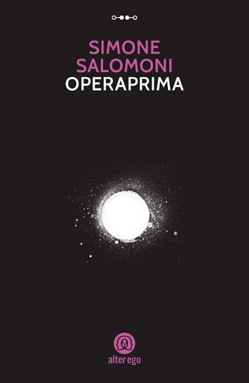 Operaprima - Simone Salomoni - Libro Alter Ego 2023, Specchi | Libraccio.it