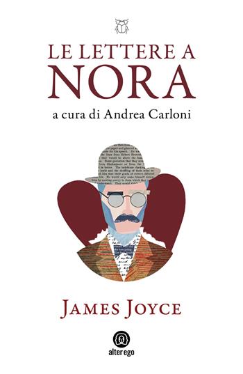 Le lettere a Nora (1904-1922) - James Joyce - Libro Alter Ego 2024, Doppelgänger | Libraccio.it