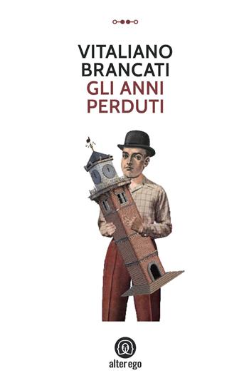 Gli anni perduti - Vitaliano Brancati - Libro Alter Ego 2025, Specchi | Libraccio.it