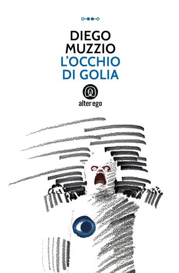 L'occhio di Golia - Diego Muzzio - Libro Alter Ego 2025, Specchi | Libraccio.it