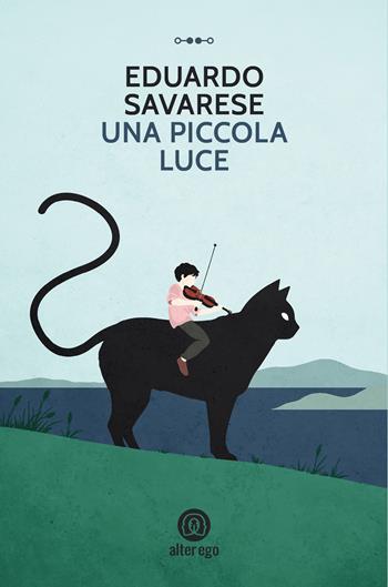 una Piccola luce - Eduardo Savarese - Libro Alter Ego 2025, Specchi | Libraccio.it