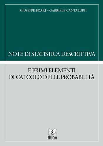 Note di statistica descrittiva e primi elementi di calcolo delle probabilità - Giuseppe Boari, Gabriele Cantaluppi - Libro EDUCatt Università Cattolica 2022 | Libraccio.it