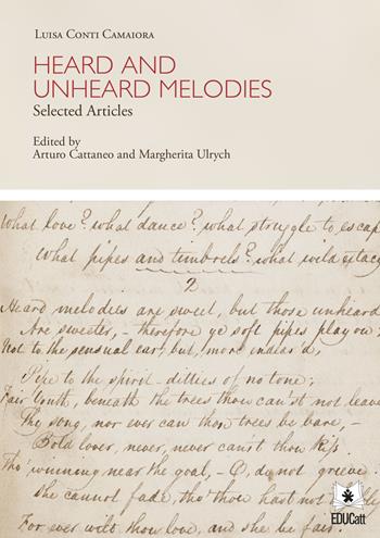Heard and unheard melodies. Selected articles. Ediz. italiana e inglese - Luisa Conti Camaiora - Libro EDUCatt Università Cattolica 2016 | Libraccio.it