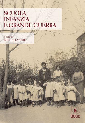 Scuola, infanzia e grande guerra  - Libro EDUCatt Università Cattolica 2017 | Libraccio.it