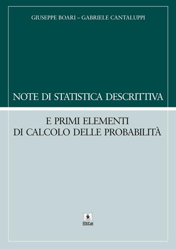 Note di statistica descrittiva e primi elementi di calcolo delle probabilità - Giuseppe Boari, Gabriele Cantaluppi - Libro EDUCatt Università Cattolica 2017 | Libraccio.it