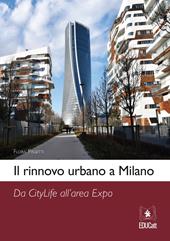 Il rinnovo urbano a Milano. Da Citylife all'area Expo