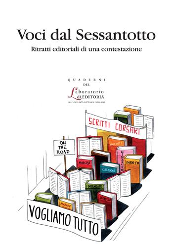 Voci dal sessantotto. Ritratti editoriali di una contestazione  - Libro EDUCatt Università Cattolica 2018, Quaderni del laboratorio di editoria | Libraccio.it