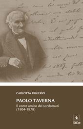 Paolo Taverna. Il conte amico dei sordomuti (1804-1877)