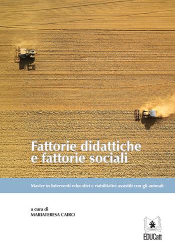 Fattorie didattiche e fattorie sociali - Mariateresa Cairo - Libro EDUCatt Università Cattolica 2018 | Libraccio.it