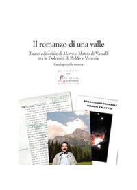 Il romanzo di una valle. Il caso editoriale di Marco e Mattio di Vassalli tra le Dolomiti di Zoldo - Roberto Cicala, Valentina Giusti - Libro EDUCatt Università Cattolica 2019 | Libraccio.it