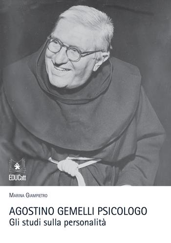 Agostino Gemelli psicologo. Gli studi sulla personalità - Marina Giampietro - Libro EDUCatt Università Cattolica 2020 | Libraccio.it