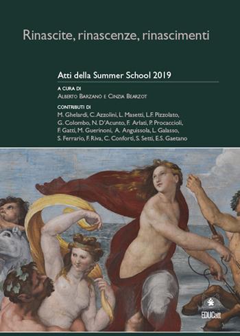Rinascite, rinascenze, rinascimenti. Atti della Summer School 2019  - Libro EDUCatt Università Cattolica 2021 | Libraccio.it
