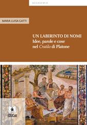 Un labirinto di nomi. Idee, parole e cose nel «Cratilo» di Platone