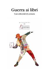 Guerra ai libri. Casi editoriali di censura