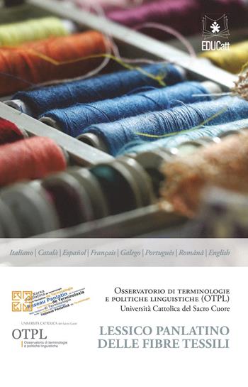 Lessico panlatino delle fibre tessili  - Libro EDUCatt Università Cattolica 2022 | Libraccio.it