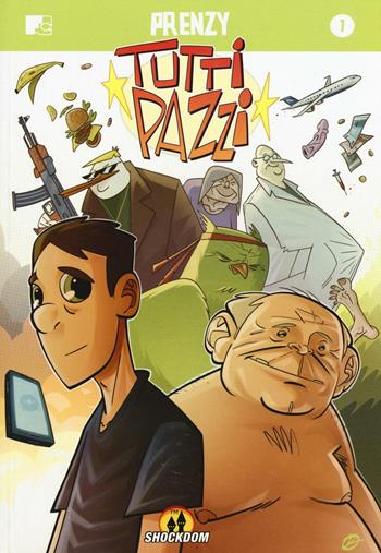Tutti pazzi. Vol. 1 - Francesco Chiappara - Libro Shockdom 2016, Fumetti crudi | Libraccio.it