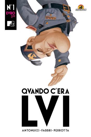 Quando c'era LVI. Vol. 1 - Stefano Antonucci, Daniele Fabbri, Mario Perrotta - Libro Shockdom 2016, Fumetti crudi | Libraccio.it