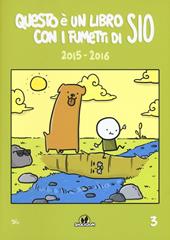 Questo è un libro con i fumetti di Sio (2015-2016). Vol. 3