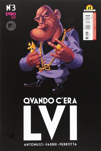 Quando c'era LVI. Vol. 3 - Stefano Antonucci, Daniele Fabbri, Mario Perrotta - Libro Shockdom 2016, Fumetti crudi | Libraccio.it