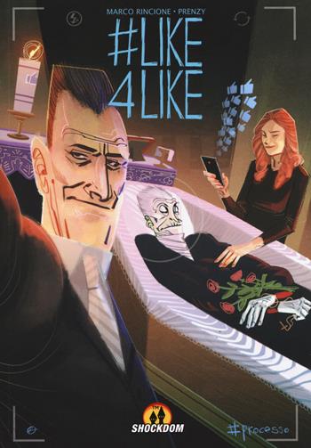 #Like4Like - Marco Rincione, Prenzy - Libro Shockdom 2017, Fumetti crudi | Libraccio.it