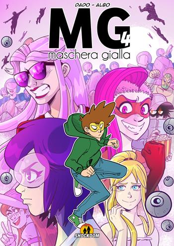 MG. Maschera gialla. Vol. 4 - Davide «Dado» Caporali, Fubi, Alberto Turturici - Libro Shockdom 2017, Lol | Libraccio.it
