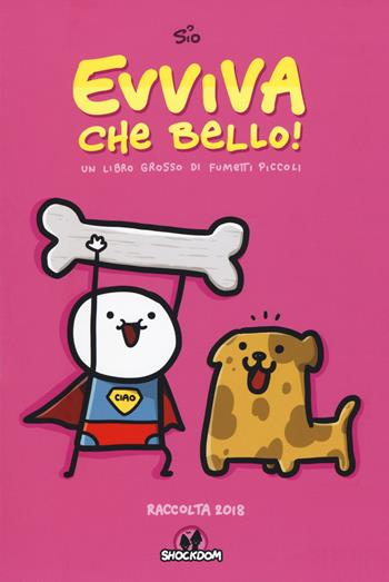 Evviva che bello! Un libro grosso di fumetti piccoli. Raccolta 2018 - Simone Albrigi, Simone Albrigi - Libro Shockdom 2018, Lol | Libraccio.it
