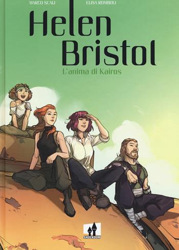 Helen Bristol. L'anima di Kairos - Marco Scali, Elisa Romboli - Libro Shockdom 2019, Shock | Libraccio.it