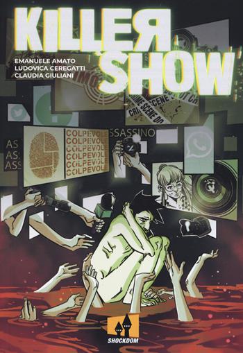 Killer show - Emanuele Amato, Ludovica Ceregatti, Claudia Giuliani - Libro Shockdom 2019, Shock | Libraccio.it