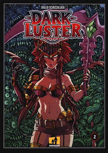 Dark Luster. Vol. 2 - Giulio Sciaccaluga - Libro Shockdom 2019, Kasaobake | Libraccio.it