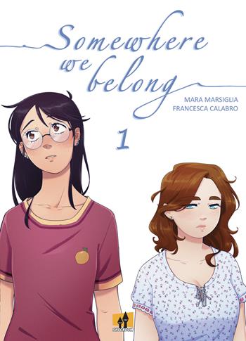Somewhere we belong. Vol. 1 - Mara Marsiglia, Francesca Calabro - Libro Shockdom 2021, Kasaobake | Libraccio.it