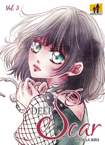 Deep scar. Vol. 3 - Rossella Sergi - Libro Shockdom 2022, Kasaobake | Libraccio.it