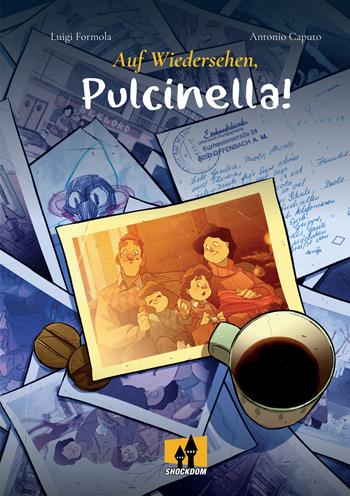Auf Wiedersehen, Pulcinella! - Luigi Formola, Antonio Caputo - Libro Shockdom 2021, Fumetti crudi | Libraccio.it