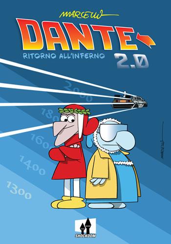 Dante 2.0. Ritorno all'Inferno - Marcello Toninelli - Libro Shockdom 2021, Classic | Libraccio.it