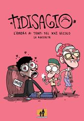 Tidisagio. L'amore ai tempi del XXI secolo