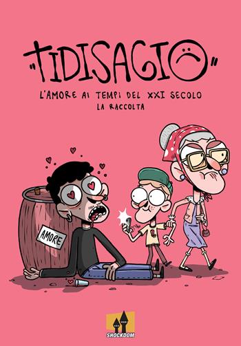 Tidisagio. L'amore ai tempi del XXI secolo - Alessandro Piazza, Bruno Carbone - Libro Shockdom 2023, Lol | Libraccio.it
