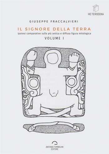 Il signore della Terra. Vol. 1 - Giuseppe Fraccalvieri - Libro Antonio Tombolini Editore 2017 | Libraccio.it