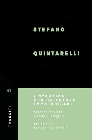 Costruire il domani. Istruzioni per un futuro immateriale - Stefano Quintarelli - Libro Antonio Tombolini Editore 2017, Transiti | Libraccio.it