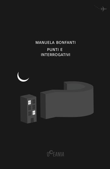 Punti e interrogativi - Manuela Bonfanti - Libro Antonio Tombolini Editore 2017, Oceania | Libraccio.it