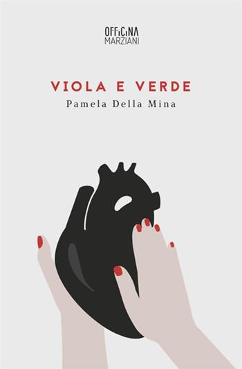 Viola e verde - Pamela Della Mina - Libro Antonio Tombolini Editore 2017, Officina Marziani | Libraccio.it