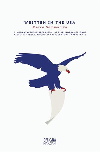 Written in the USA. Cinquantacinque recensioni di libri nordamericani a uso di librai, bibliotecari e lettori impenitenti - Marco Sommariva - Libro Antonio Tombolini Editore 2017 | Libraccio.it