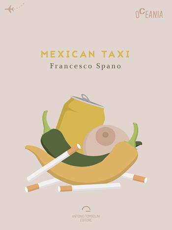 Mexican taxi - Francesco Spano - Libro Antonio Tombolini Editore 2017, Oceania | Libraccio.it