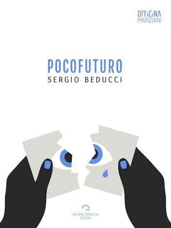 Pocofuturo - Sergio Beducci - Libro Antonio Tombolini Editore 2017, Officina Marziani | Libraccio.it